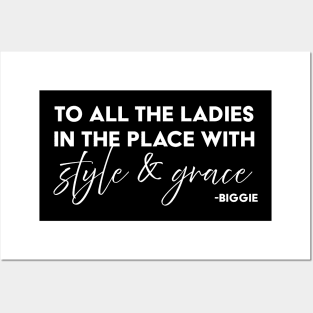 To all the ladies in the place with style & Grace Posters and Art